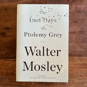 The Last Days of Ptolemy Grey - A Novel By Walter Mosley